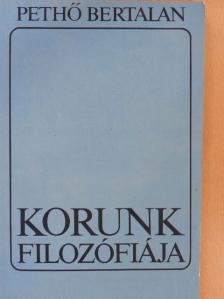 Pethő Bertalan - Korunk filozófiája [antikvár]