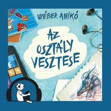 Wéber Anikó - Az osztály vesztese [eHangoskönyv]