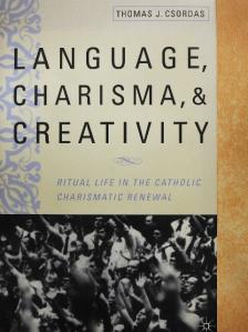 Thomas J. Csordas - Language, Charisma, and Creativity [antikvár]