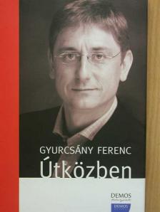 Gyurcsány Ferenc - Útközben [antikvár]