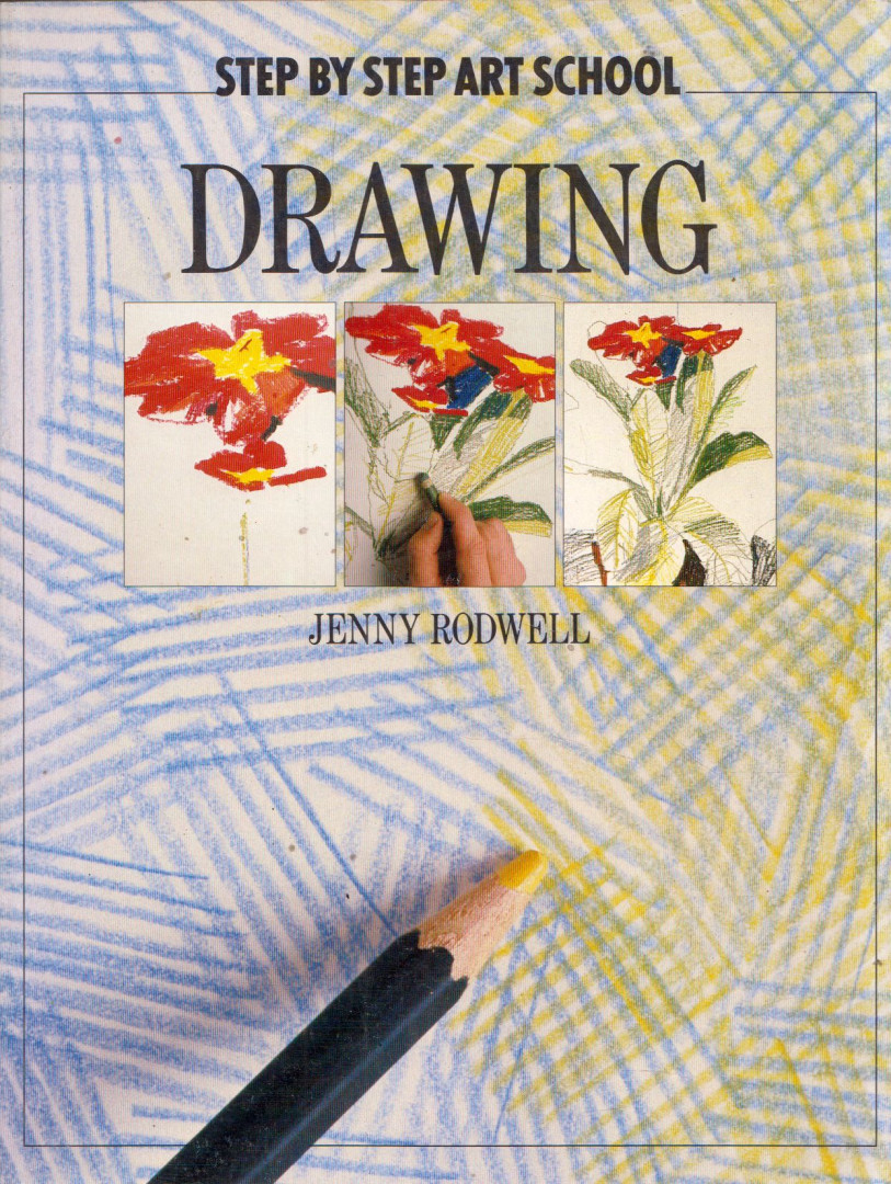 Jenny Rodwell - Step by Step Art School: Drawing [antikvár]