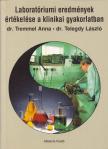 Dr. Tremmel Anna, Dr. Telegdy László - Laboratóriumi eredmények értékelése a klinikai gyakorlatban [antikvár]
