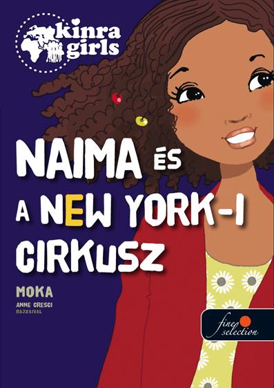 Moka - Kinra Girls 5. - Naima és a New York-i cirkusz - Kemény borítós