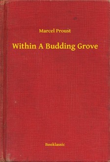 Marcel Proust - Within A Budding Grove [eKönyv: epub, mobi]