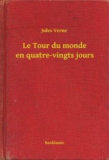 Jules Verne - Le Tour du monde en quatre-vingts jours [eKönyv: epub, mobi]