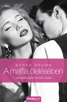Borsa Brown - A maffia ölelésében (Maffia-trilógia 2.) [eKönyv: epub, mobi]