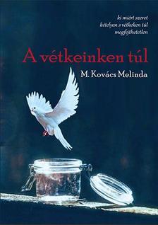 M. Kovács Melinda - A vétkeinken túl