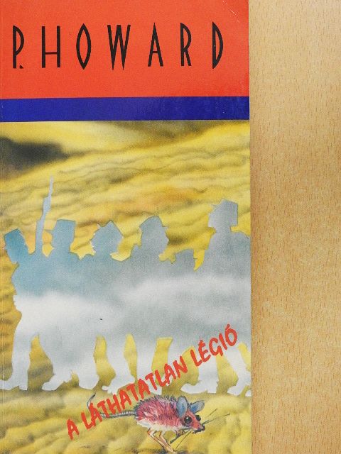 P. Howard - A Láthatatlan Légió [antikvár]