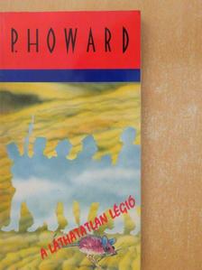 P. Howard - A Láthatatlan Légió [antikvár]