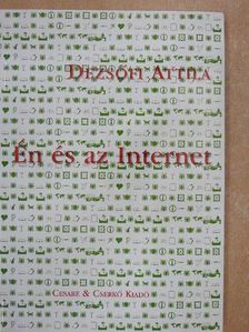 Dezsőfi Attila - Én és az Internet [antikvár]