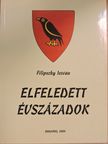 Filipszky István - Elfeledett évszázadok [antikvár]
