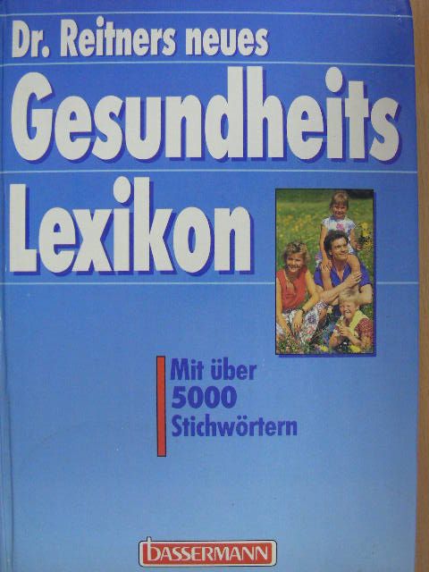 Dr. Barbara Weitz - Dr. Reitners neues Gesundheitslexikon [antikvár]