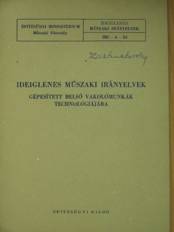 Ideiglenes műszaki irányelvek gépesített belső vakolómunkák technológiájára [antikvár]