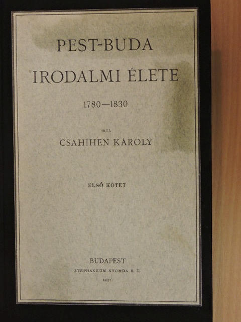 Csahihen Károly - Pest-Buda irodalmi élete I-II. [antikvár]