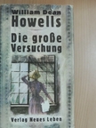 William Dean Howells - Die große Versuchung [antikvár]