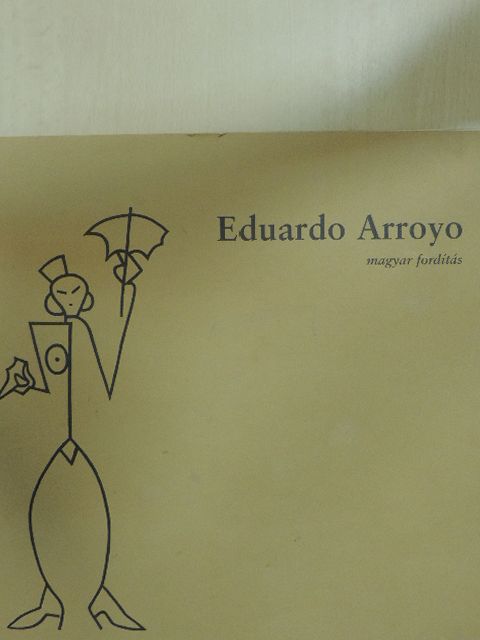 Agustín Sánchez Vidal - Eduardo Arroyo [antikvár]
