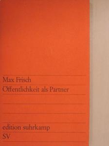 Max Frisch - Öffentlichkeit als Partner [antikvár]