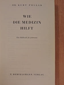 Dr. Kurt Pollak - Wie die medizin hilft [antikvár]
