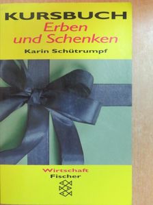 Karin Schütrumpf - Kursbuch Erben und Schenken [antikvár]