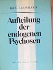 Karl Leonhard - Aufteilung der endogenen Psychosen [antikvár]