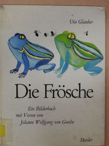 Johann Wolfgang von Goethe - Die Frösche [antikvár]