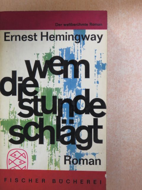 Ernest Hemingway - Wem die Stunde schlägt [antikvár]