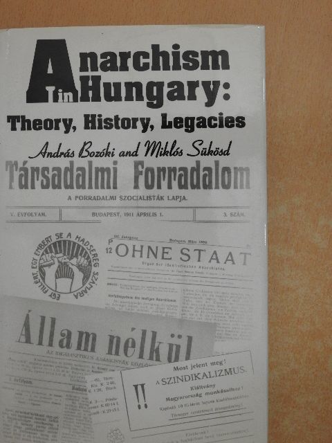 András Bozóki - Anarchism in Hungary: Theory, History, Legacies [antikvár]