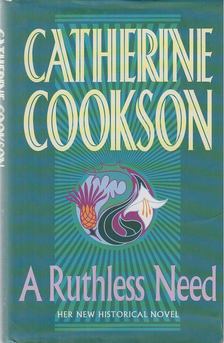 COOKSON, CATHERINE - A Ruthless Need [antikvár]