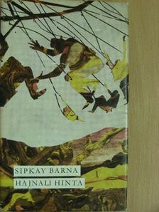 Sipkay Barna - Hajnali hinta [antikvár]