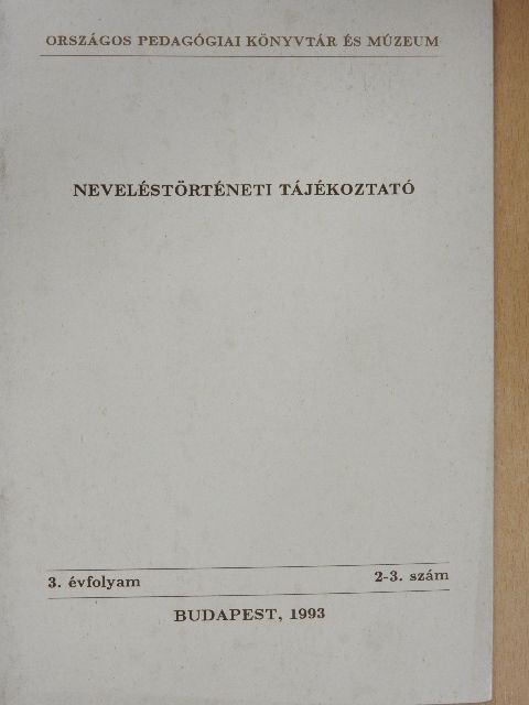 Neveléstörténeti tájékoztató 1993/2-3. [antikvár]