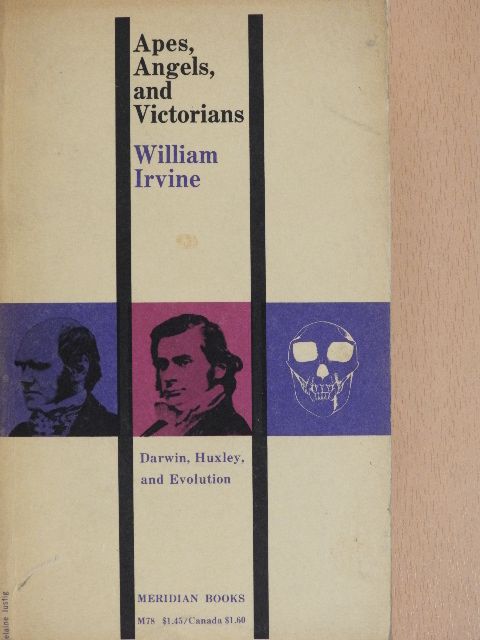 William Irvine - Apes, Angels, and Victorians [antikvár]