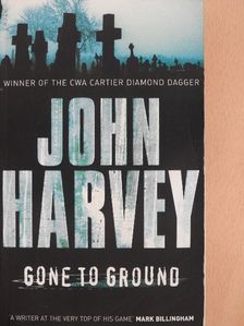 John Harvey - Gone to Ground [antikvár]
