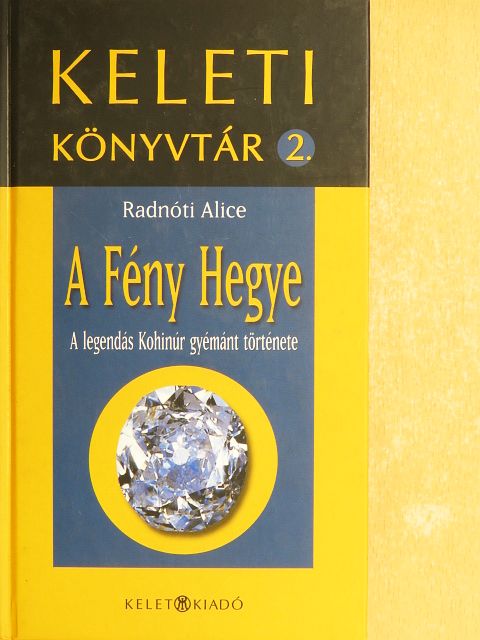 Radnóti Alice - A Fény Hegye [antikvár]