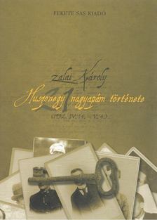 Zalai Károly - Huszonegy nagyapám története [antikvár]