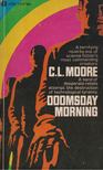 MOORE, C, L - Doomsday morning [antikvár]