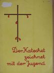 Joh. N. Pemsel - Der Katechet zeichnet mit der Jugend [antikvár]