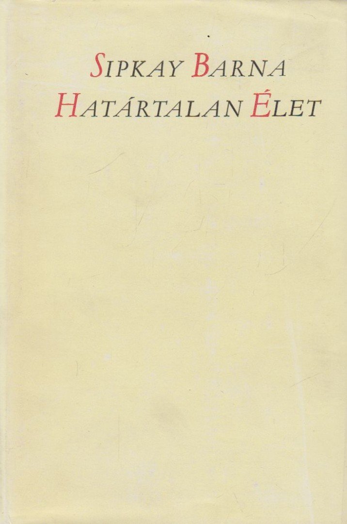 Sipkay Barna - Határtalan élet [antikvár]