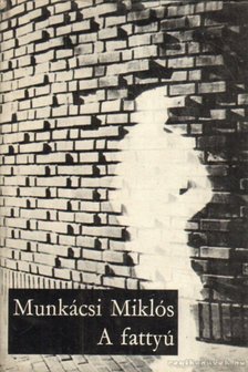 Munkácsi Miklós - A fattyú [antikvár]