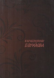 Zsoldos Árpád - Kapaszkodunk egymásba [antikvár]