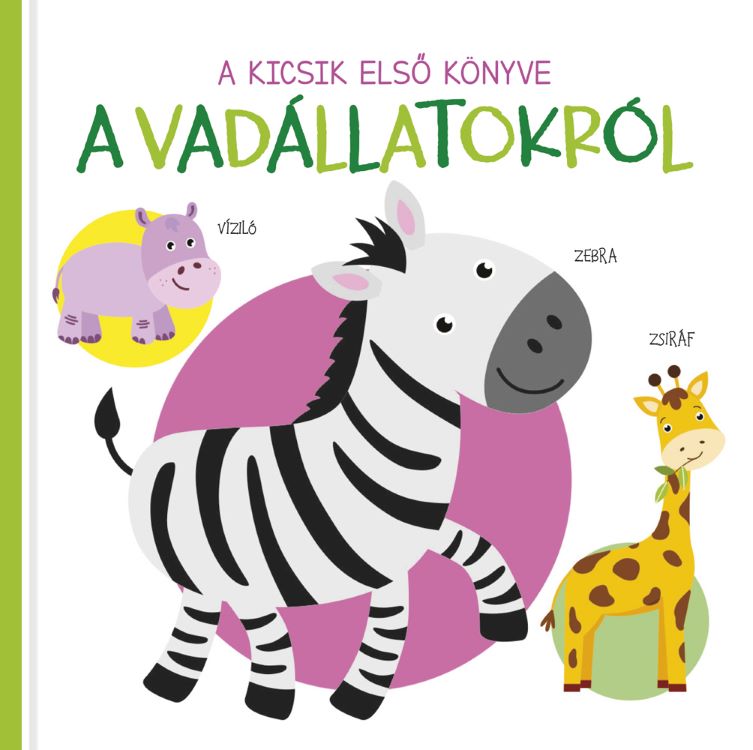 .- - A kicsik első könyve - A vadállatokról
