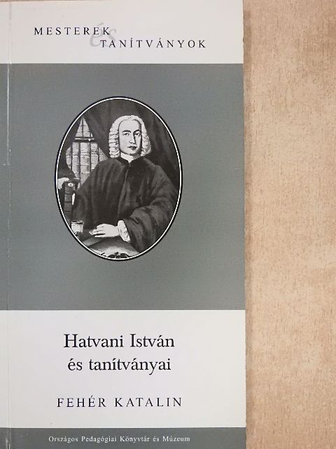 Fehér Katalin - Hatvani István és tanítványai [antikvár]