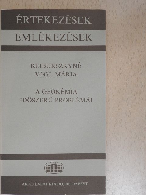 Kliburszkyné Vogl Mária - A geokémia időszerű problémái [antikvár]