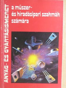 Lakatos Imre - Anyag- és gyártásismeret a műszer- és híradásipari szakmák számára [antikvár]