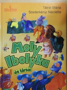 Tátrai Mária - Moly Ibolyka és társai [antikvár]