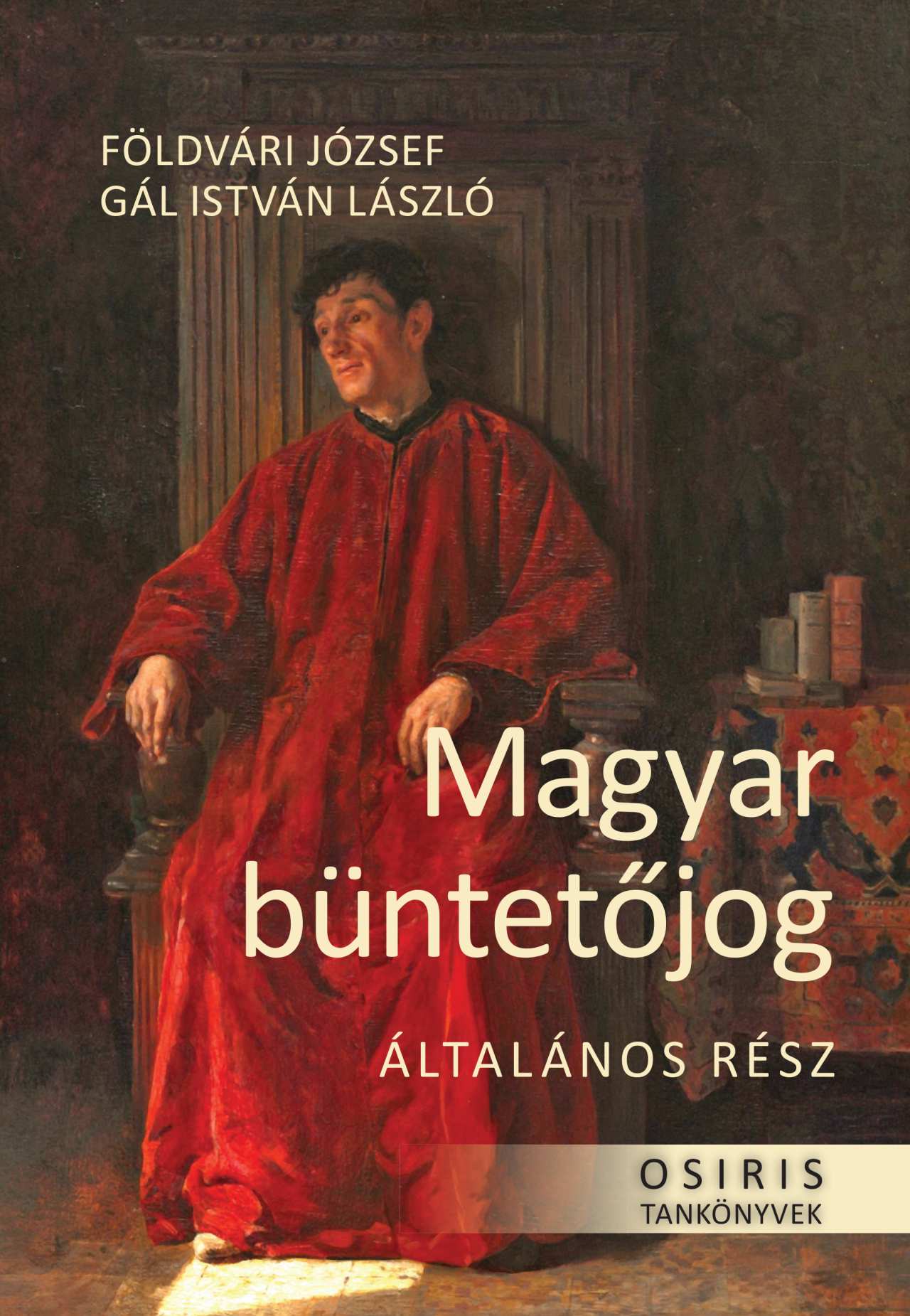 Földvári József-Gál István László - Magyar büntetőjog - Általános rész