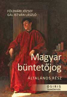 Földvári József-Gál István László - Magyar büntetőjog - Általános rész
