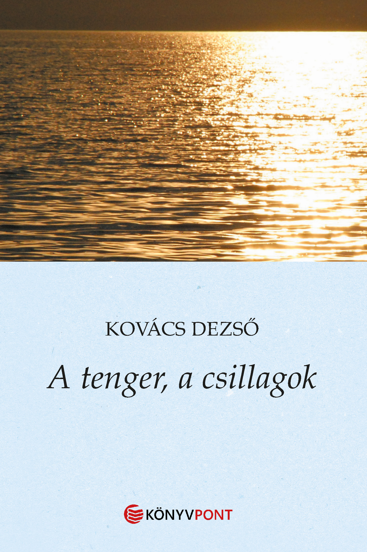 Kovács Dezső - A tenger, a csillagok
