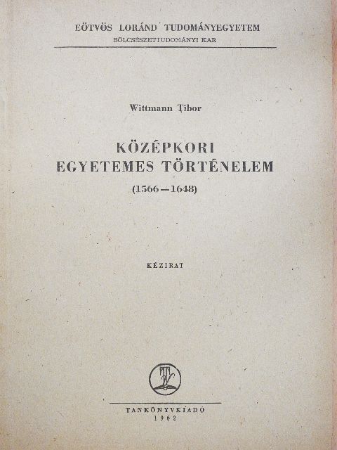 Wittmann Tibor - Középkori egyetemes történelem [antikvár]
