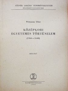 Wittmann Tibor - Középkori egyetemes történelem [antikvár]