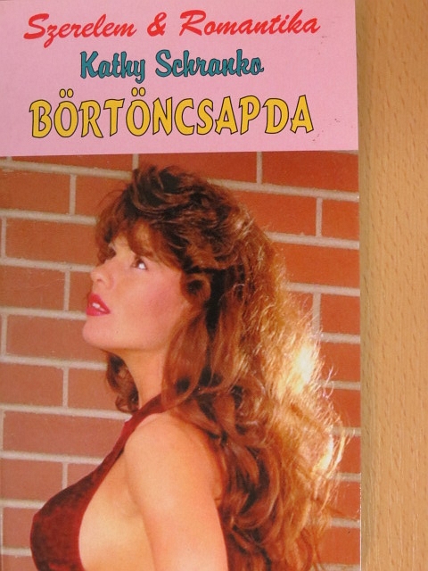 Kathy Schranko - Börtöncsapda [antikvár]